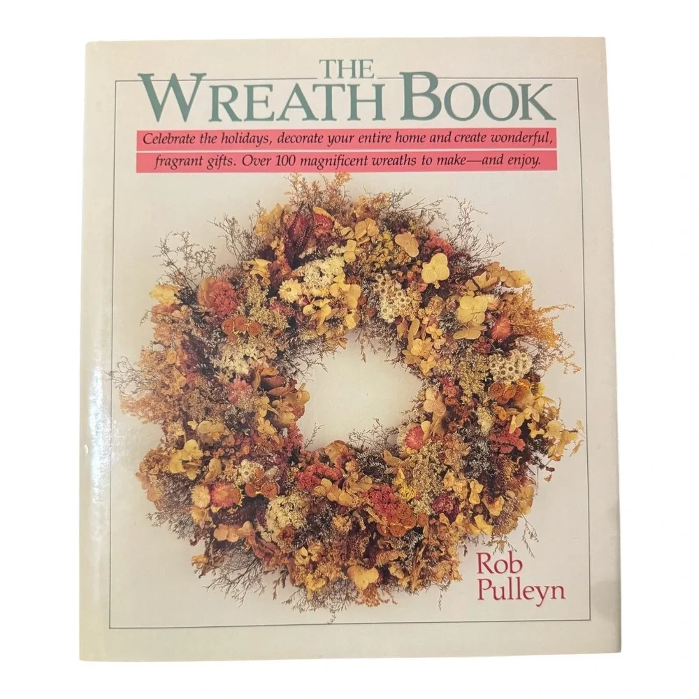 The Wreath Book by Rob Pullyn 1988 Sterling Publishing DIY Craft Home Decor